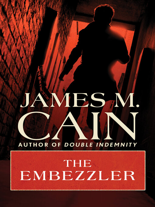 Title details for The Embezzler by James M. Cain - Available